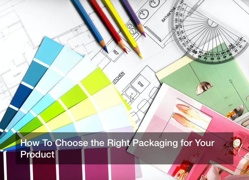 How To Choose the Right Packaging for Your Product