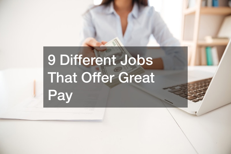 9 Different Jobs That Offer Great Pay