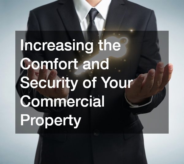 Increasing the Comfort and Security of Your Commercial Property