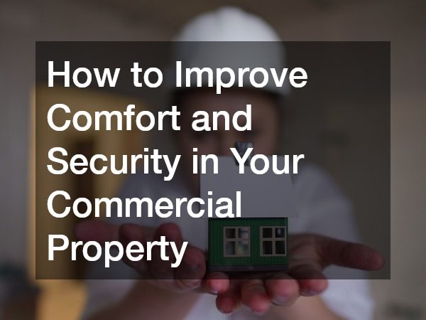 How to Improve Comfort and Security in Your Commercial Property